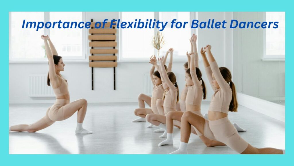 Importance of Flexibility for Ballet Dancers